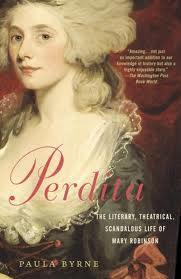 Perdita: The Literary, Theatrical, Scandalous Life of Mary Robinson by Paula Byrne - JaneAusten.co.uk
