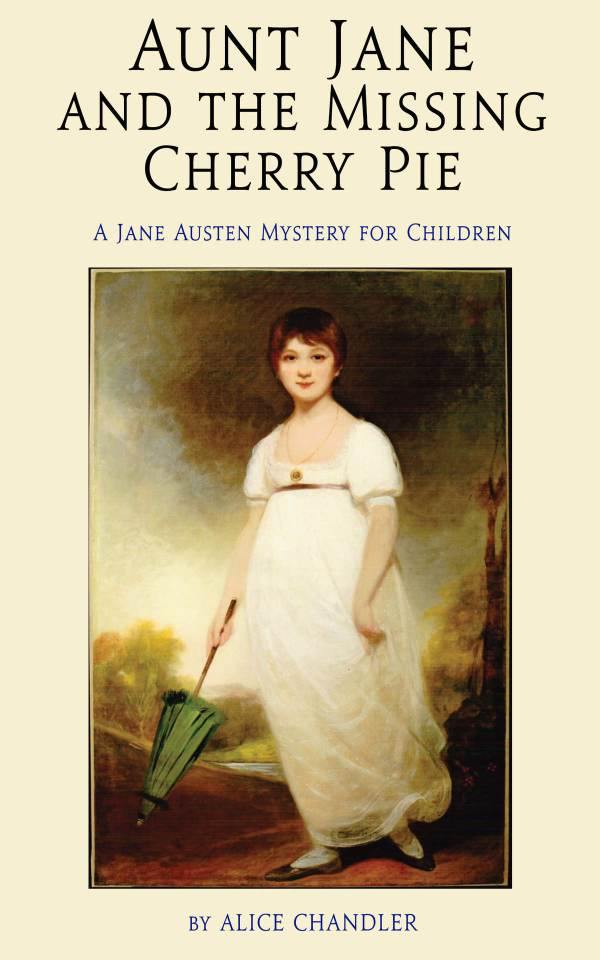 Jane Austen For Children: Aunt Jane and the Missing Cherry Pie - JaneAusten.co.uk