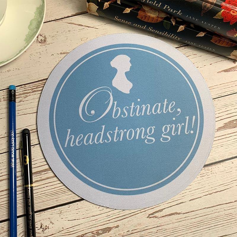 Obstinate, Headstrong Girl! Mouse Mat - JaneAusten.co.uk