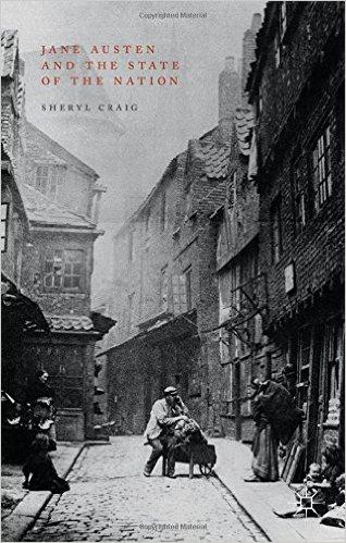 Jane Austen and the State of the Nation by Sheryl Craig: a Review by Laura Boyle - JaneAusten.co.uk