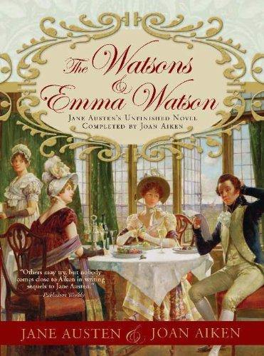 The Watsons/ Emma Watson by Joan Aiken - JaneAusten.co.uk