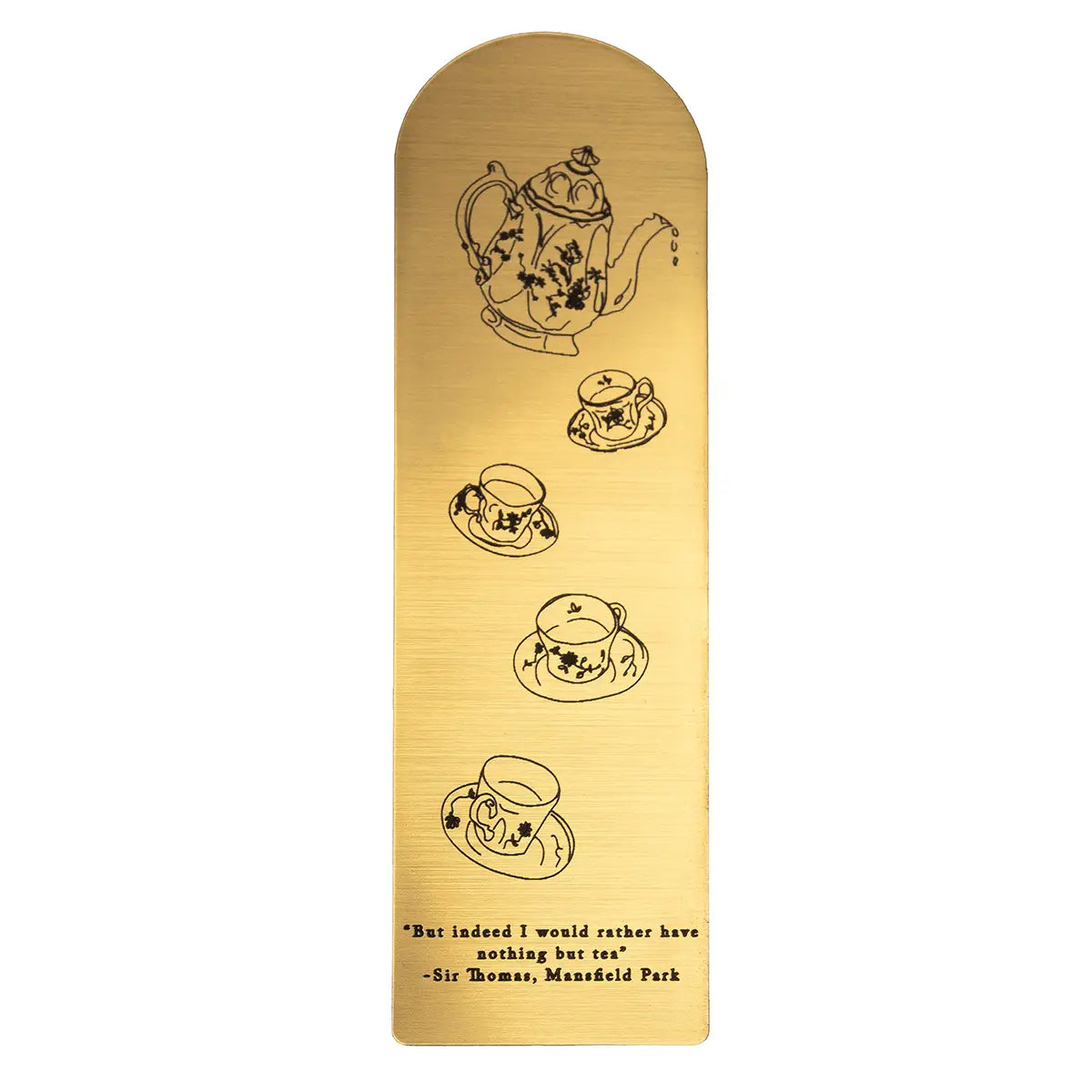 gold brushed plastic bookmark engraved with a teapot, teacups, and a quote from Mansfield Park