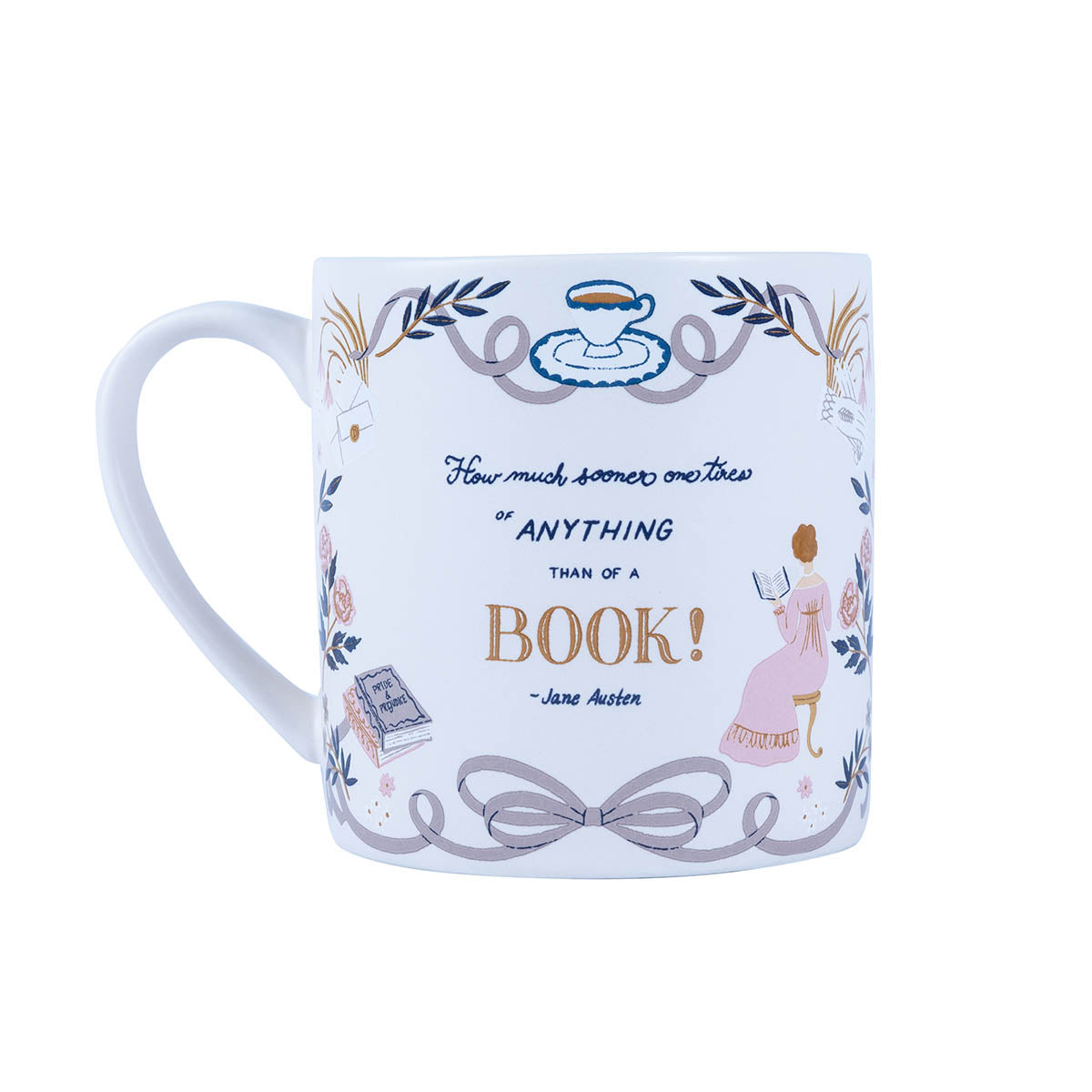 White mug decorated with the words 'How much sooner one tires of anything than of a book! - Jane Austen ', surrounded by floral patterns, Pride and Prejudice book stack and an illustration of woman in a regency dress.