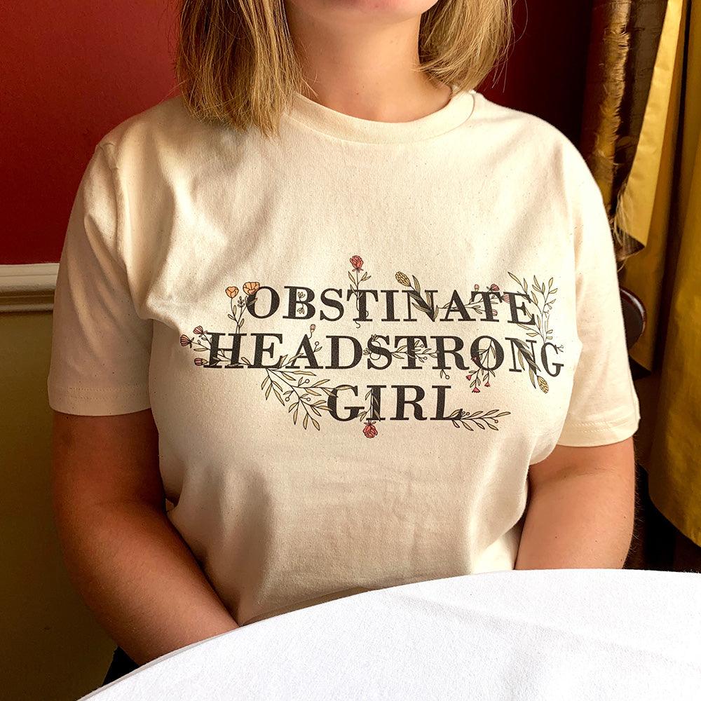 ith an elegant floral design and beautiful bold lettering, these Obstinate Headstrong Girl T-Shirts combine both style and substance!